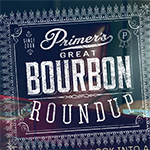 Primer’s Great Bourbon Roundup
