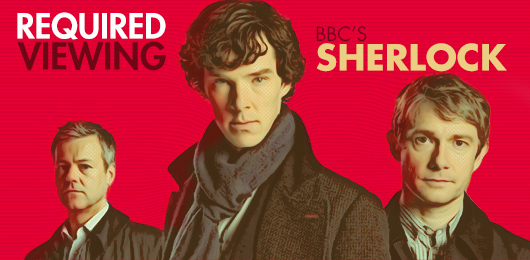 Required Viewing: BBC’s Sherlock