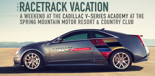The Racetrack Vacation: A Weekend at the Cadillac V-Series Academy at the Spring Mountain Motor Resort & Country Club