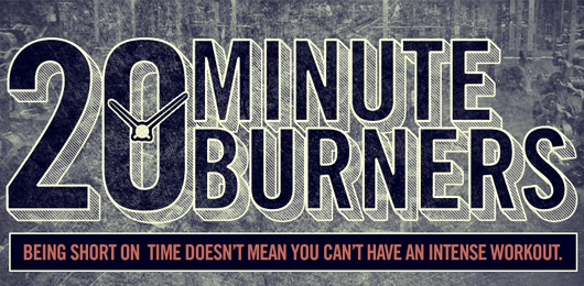 20 Minute Burners: Maximum Results in Little Time