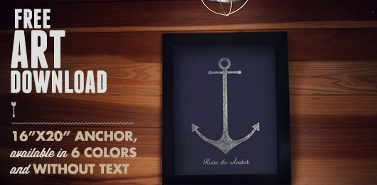 Free Art Download: 16″x20″ Anchor Printable Available in 6 Colors & Without Text