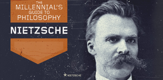 The Millennial’s Guide to Philosophy: Nietzsche