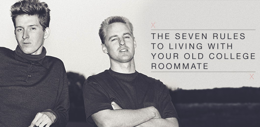 The Seven Rules To Living With Your Old College Roommate