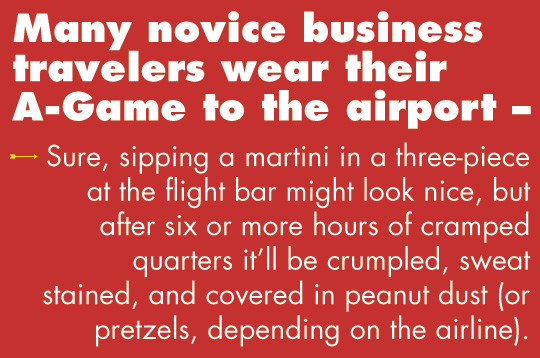 Article quote inset - Many novice business travelers wear their A-game to the airport