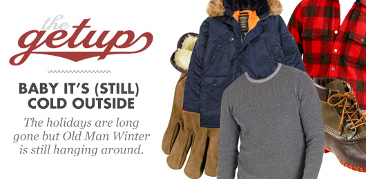 The Getup: Baby It’s (Still) Cold Outside