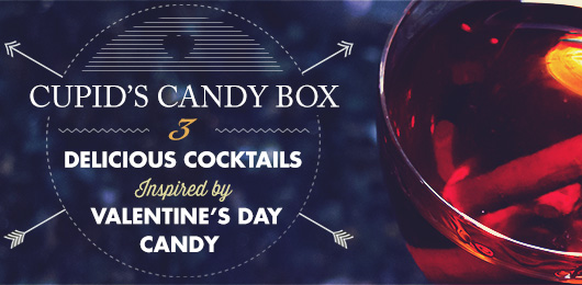Cupid’s Candy Box: Three Delicious Cocktails Inspired by Valentine’s Day Candy