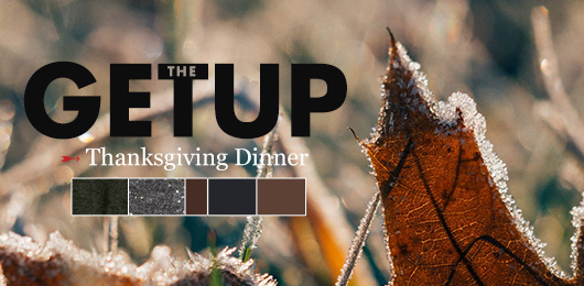 The Getup: Thanksgiving Dinner
