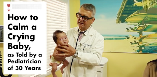 How to Calm a Crying Baby, As Told By a Pediatrician of 30 Years