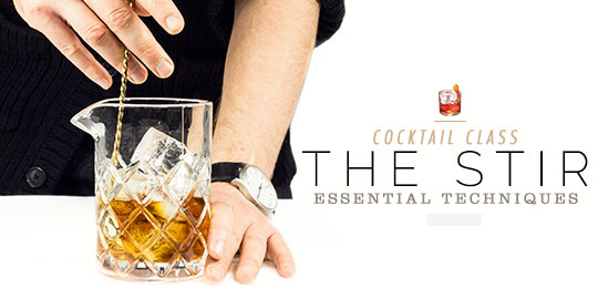Cocktail Class – Essential Techniques: The Stir
