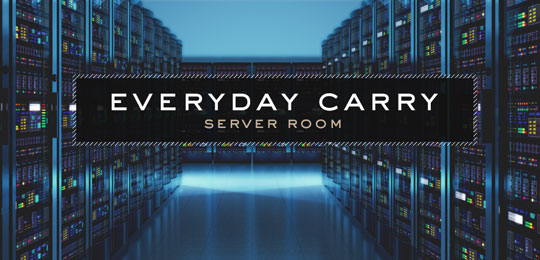 Everyday Carry: Server Room