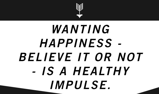 Article quote inset: Wanting happiness is a healthy impulse