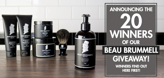 Winners find out here first: Announcing the 20 winners of our Beau Brummell for Men Giveaway!