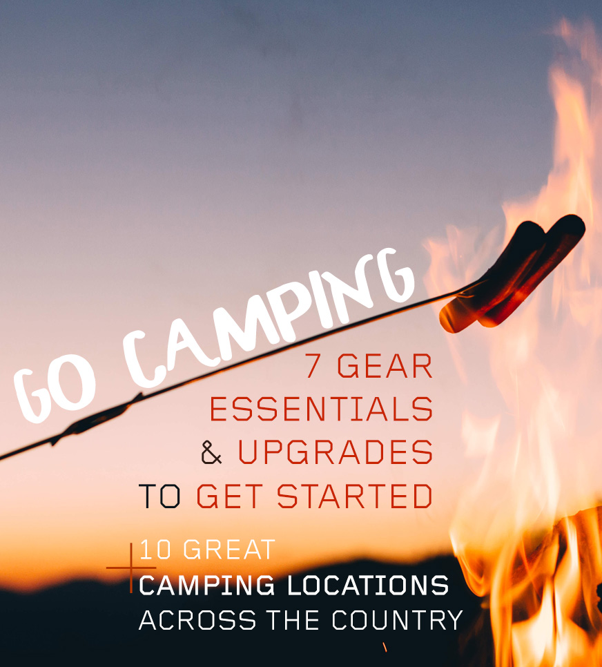 Camping Gear Essentials (and Upgrades) to Get Started + 10 Great Camping Sites Across the US