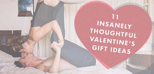 11 Insanely Thoughtful Valentine’s Gift Ideas