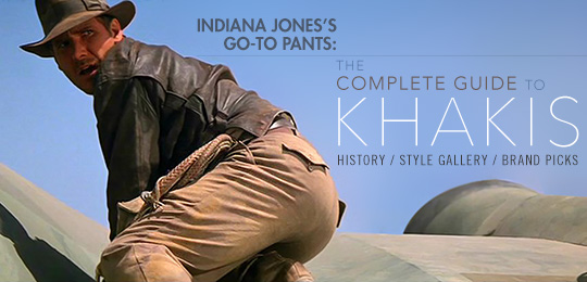 Indiana Jones’s Go-to Pants: The Complete Guide to Khakis