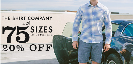 The Shirt Company with 75 Sizes Is Offering 20% Off