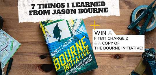 7 Things I Learned from Superspy Jason Bourne + Win a Fitbit Charge 2 and a Copy of The Bourne Initiative