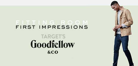 Target’s New Men’s Line Goodfellow & Co.: Fitting Room First Impressions