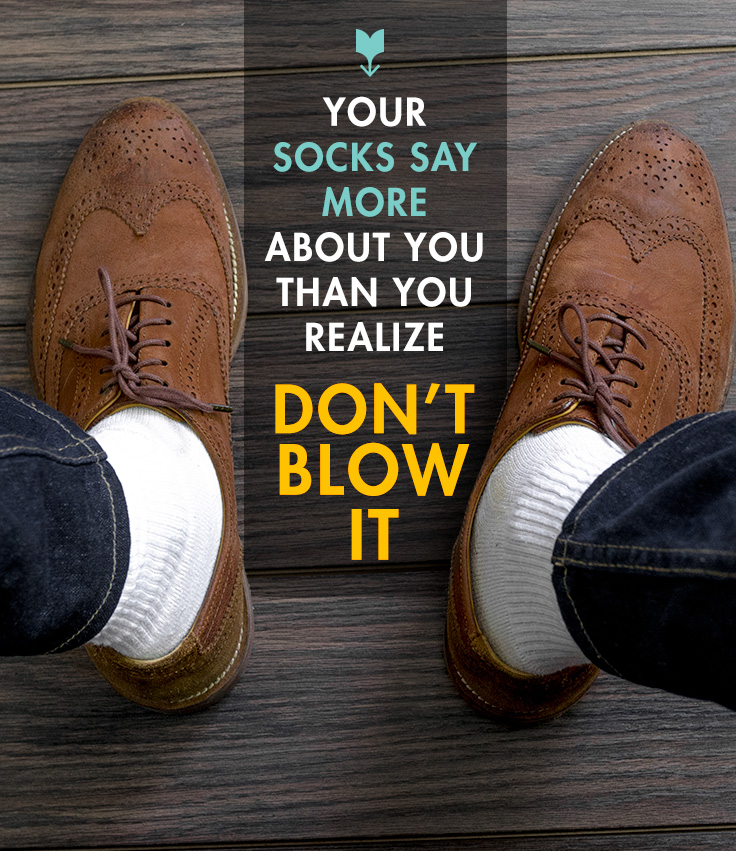 Your Socks Say More About You Than You Realize – Don't Blow It