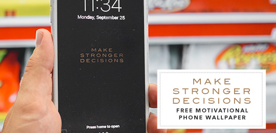 Make Stronger Decisions: Free Motivational Phone Wallpaper