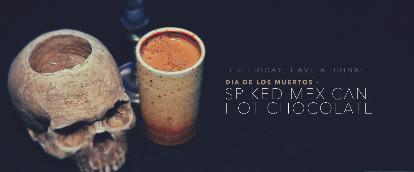 Dia De Los Muertos Cocktail Recipe: Authentic Spiked Mexican Hot Chocolate