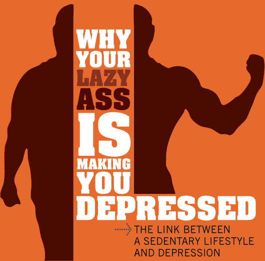 Why Your Lazy Ass is Making You Depressed