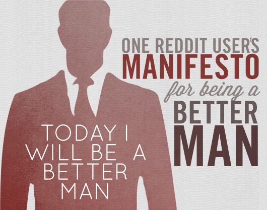 Today I Will Be a Man – One Reddit User’s Manifesto for Being a Better Man