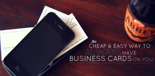 The Cheap & Easy Way to Always Have Business Cards on You