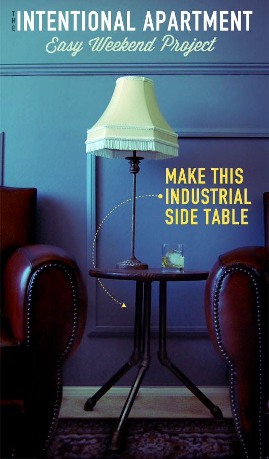 The Intentional Apartment: Make an Industrial Side Table