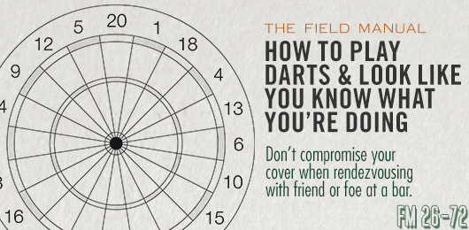 The Field Manual: How to Play Darts & Look Like You Know What You’re Doing