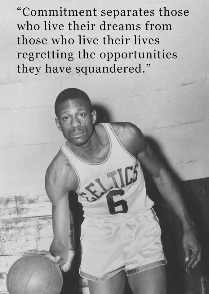 photo of bill russell with quote "Commitment separates those who live their dreams from those who live their lives regretting the opportunities they have squandered.”