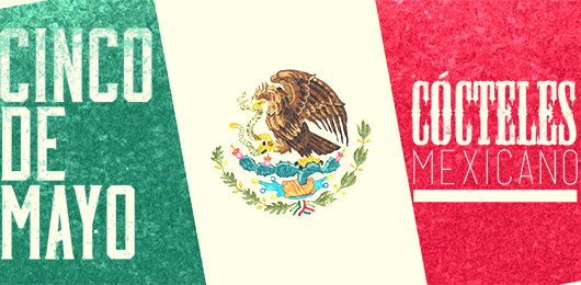 Cinco de Mayo: Cocteles Mexicanos