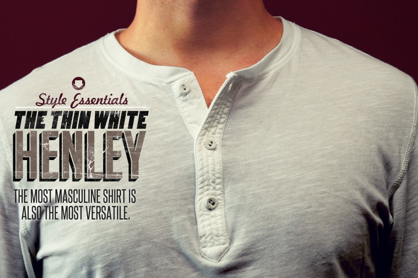 Style Essentials The Thin White Henley