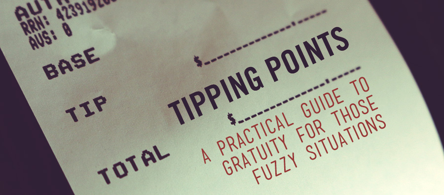 Tipping Points: A Practical Guide to Gratuity for Those Fuzzy Situations