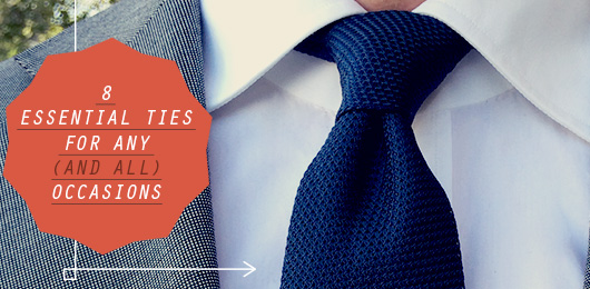 8 Essential Ties for Any (and All) Occasions