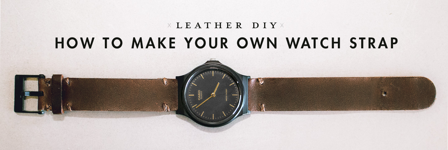 Leather DIY: How to Make Your Own Watch Strap