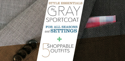 Style Essentials: The Gray Sportcoat for All Seasons and Settings + 5 Shoppable Outfits