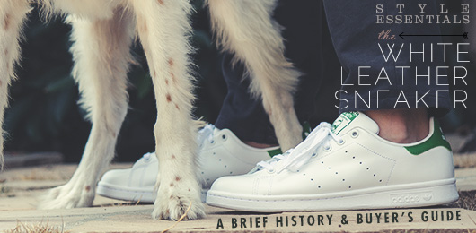 Style Essentials: The White Leather Sneaker – A Brief History and Buyer’s Guide