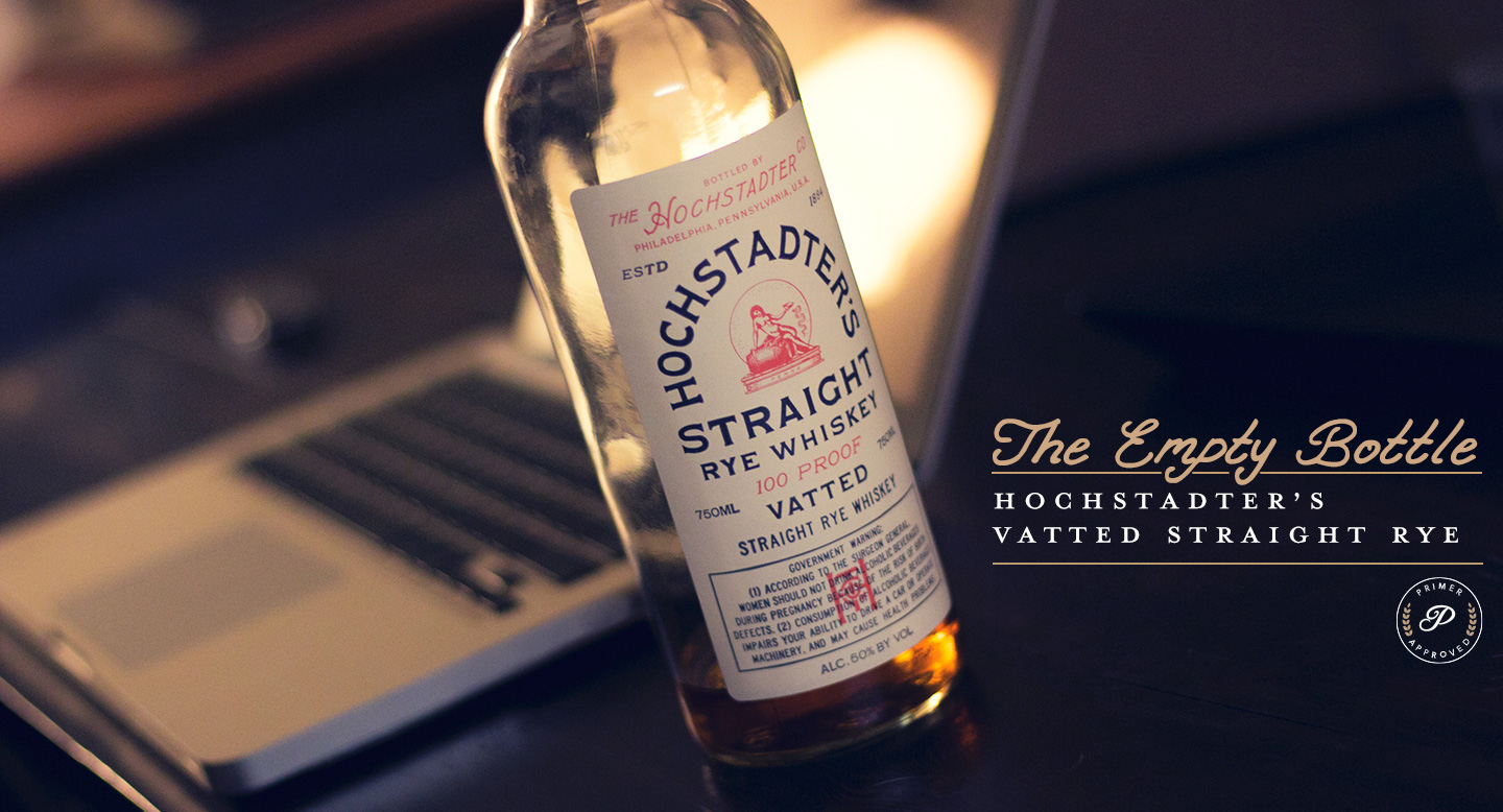 The Empty Bottle: Hochstadter’s Vatted Straight Rye Whiskey