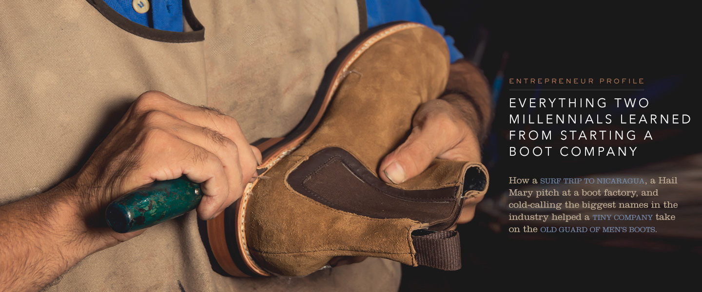 Everything Two Millennials Learned from Starting a Boot Company