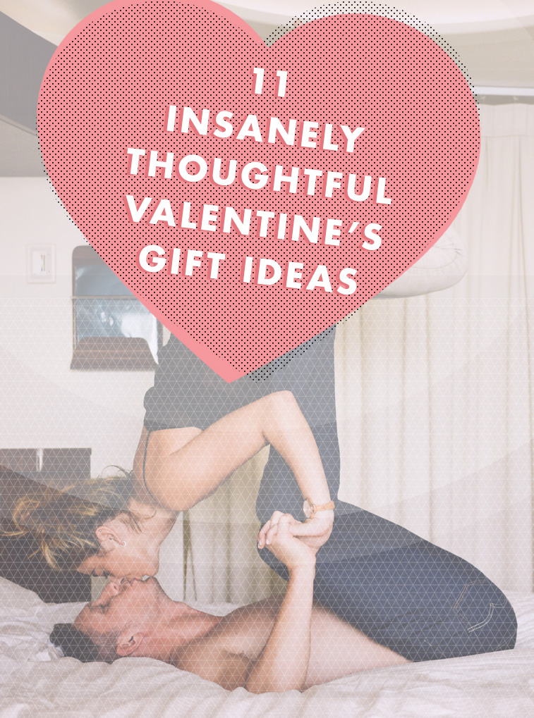 11 Insanely Thoughtful Valentine's Gift Ideas