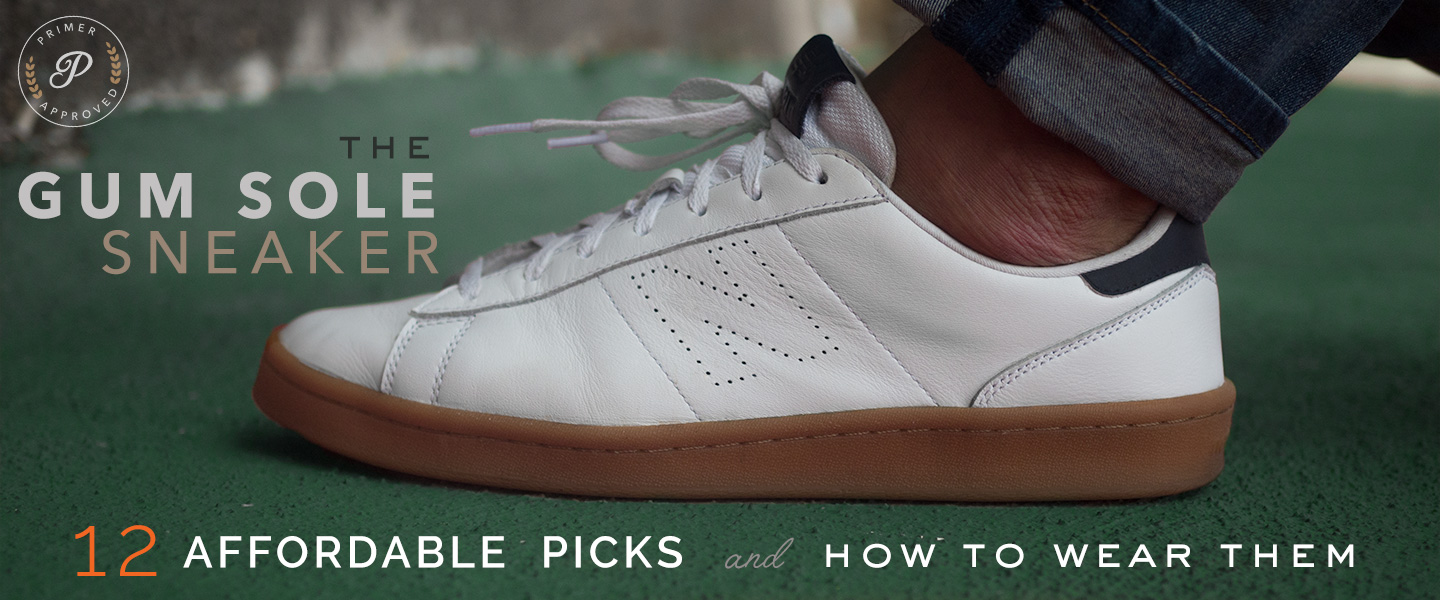 Gum Sole Sneakers: Our 20 Handsome Picks & How to Wear Them