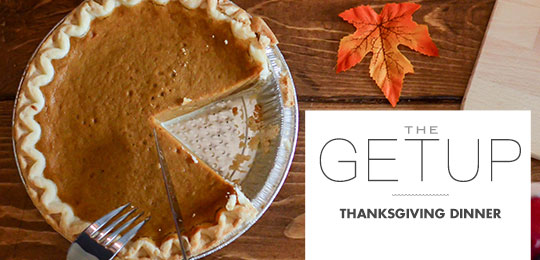 The Getup: Thanksgiving Dinner