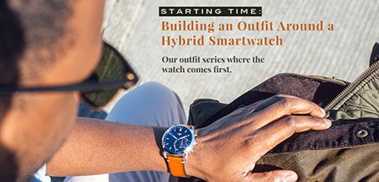 Starting Time: Building an Outfit Around a Fossil Hybrid Smartwatch