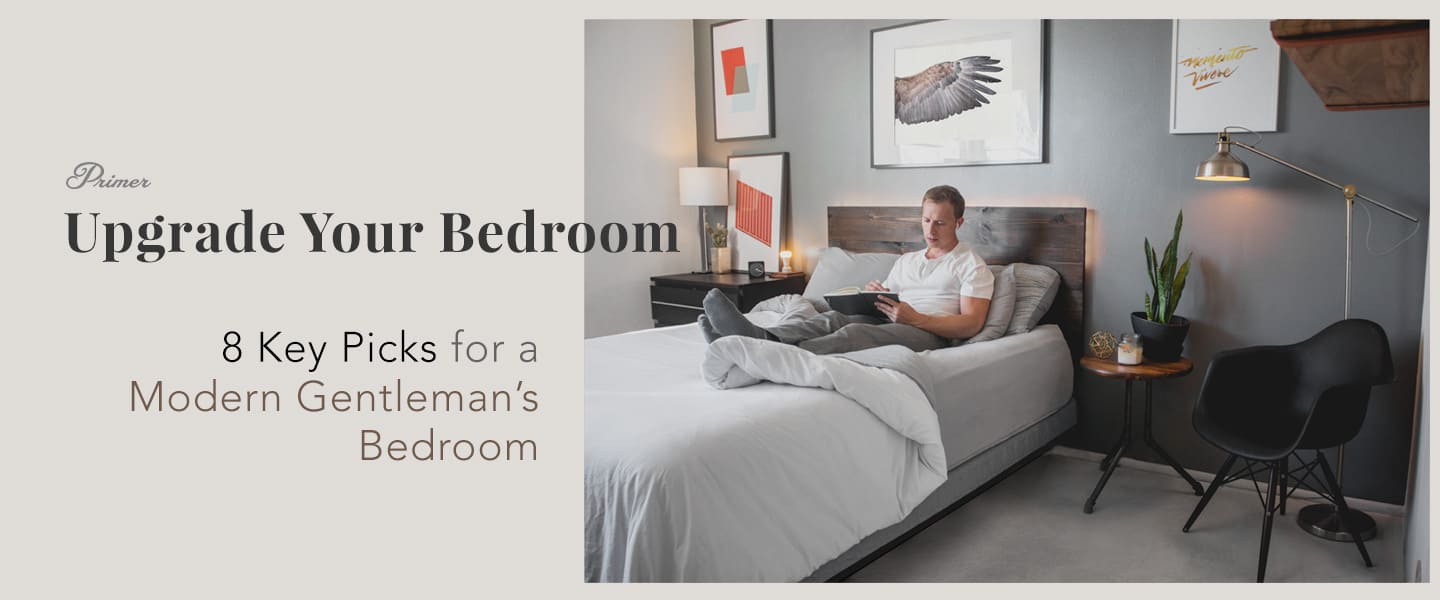 Upgrade Your Bedroom: 8 Key Picks for a Modern Gentleman’s Bedroom
