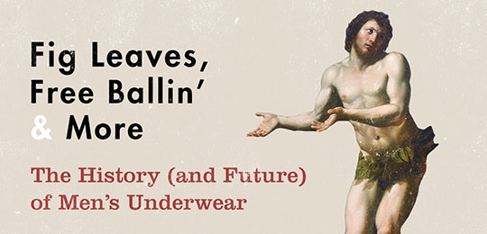 Fig Leaves, Free Ballin’, and More: The History (and Future) of Men’s Underwear