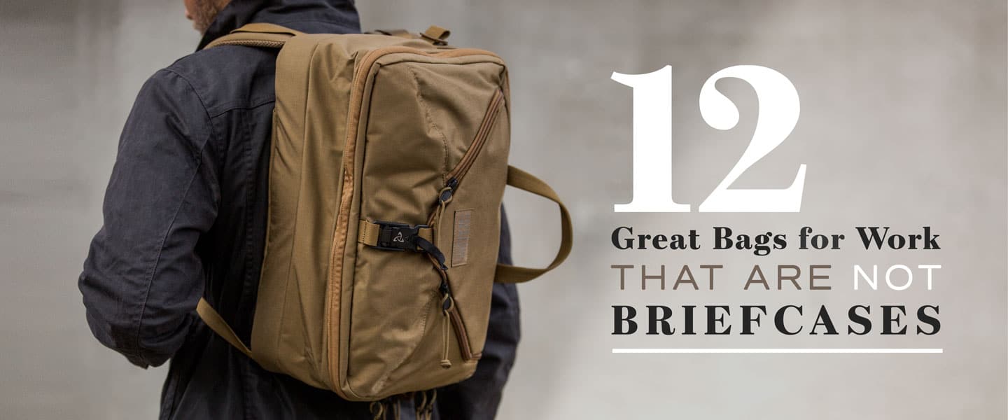 12 Great Bags for Work That Aren’t Briefcases