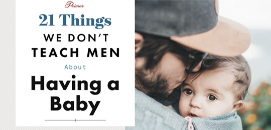 Preparing for Fatherhood: 21 Things We Don’t Teach Men About Having a Baby