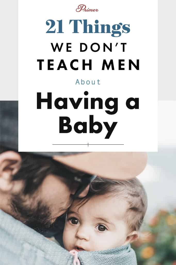 21 Things We Don't Teach Men About Having a Baby