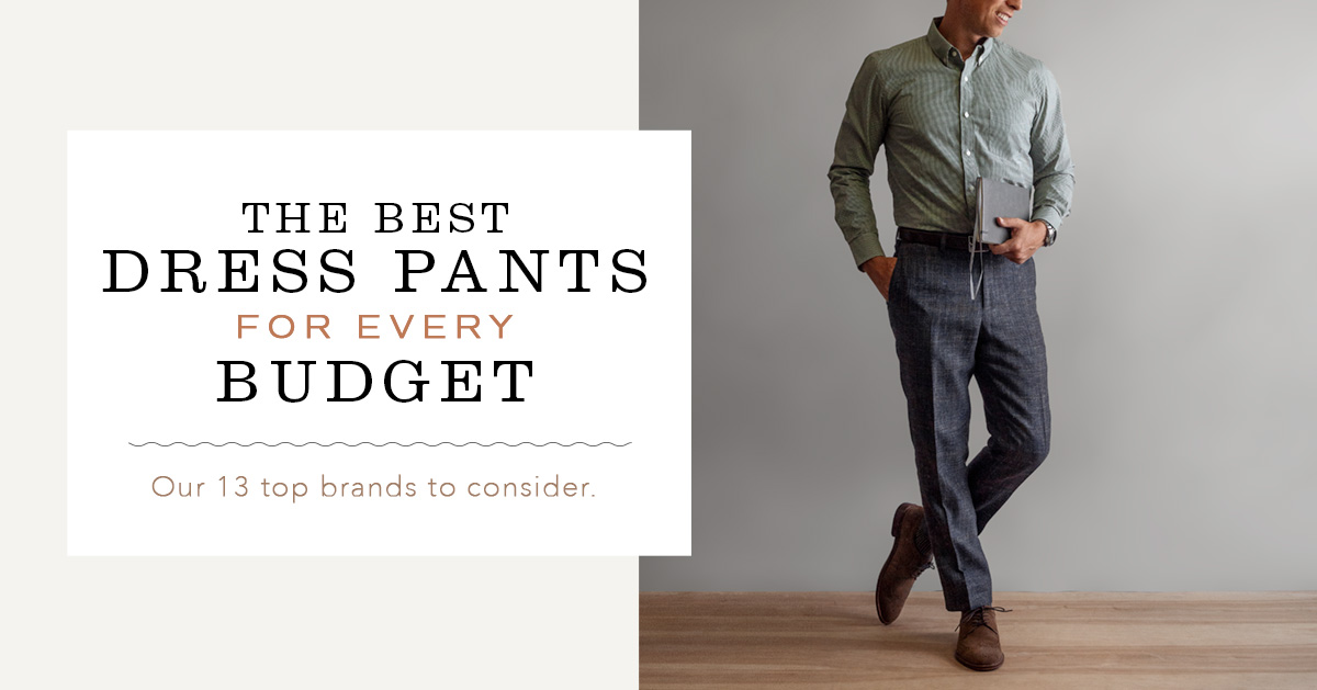 The Best Dress Pants for Every Budget